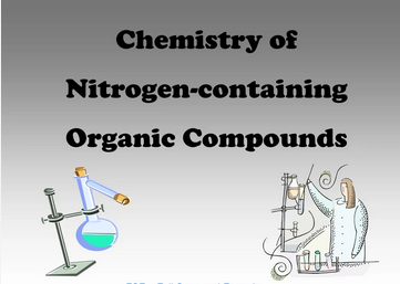 Chapter 13: Organic Compounds Containing Nitrogen